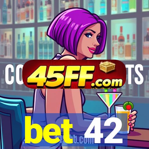 bet 42